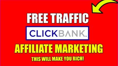 Unlimited Free Traffic For ClickBank Affiliate Marketing (THIS WILL MAKE YOU RICH!)