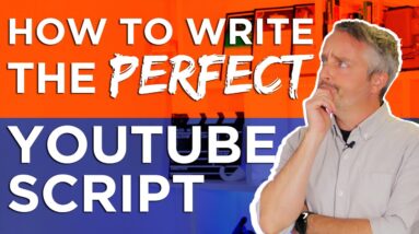 How to Write a YouTube Video Script for 2020 (my 6 part video structure)