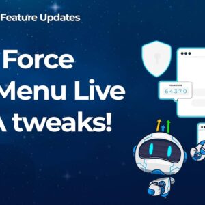 New Force Left Menu Live + 2FA tweaks!