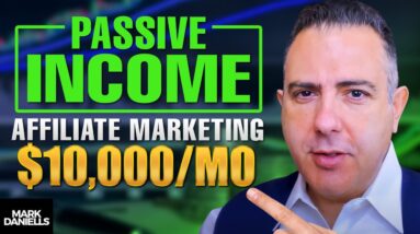 PASSIVE INCOME AFFILIATE MARKETING - $10,000 in PASSIVE INCOME