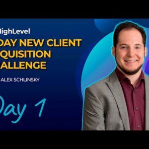 4-Day New Client Acquisition Challenge With Alex Schlinsky - Day 1