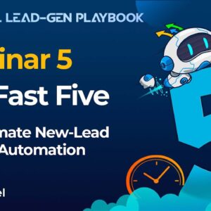 Lead Gen Playbook Webinar 5: "The Fast Five"