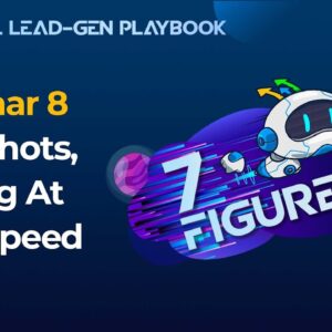 The Lead-Gen Playbook Webinar 8: Snapshots - "Scaling At Lightspeed"