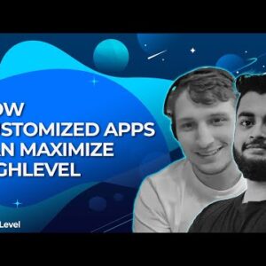 How Customized Apps Can Maximize HighLevel With Quinton Newman & Aryan Dutta