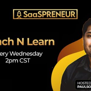 SaaSPRENEUR - Lunch N Learn with Paulson