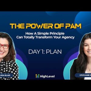 The Power of PAM: How A Simple Principle Can Totally Transform Your Agency - Day 1: Plan