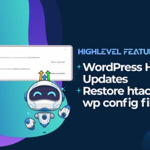 WordPress Hosting Updates    Restore htaccess and wp config files live!