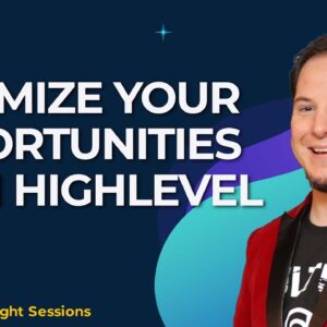 Maximize Your Opportunities with HighLevel