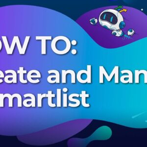 How To Create and Manage a Smartlist