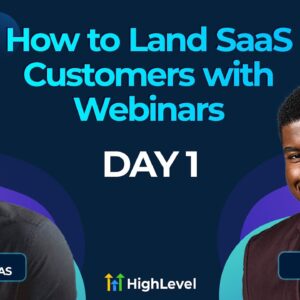 How to Land SaaS Customers with Webinars - Day 1