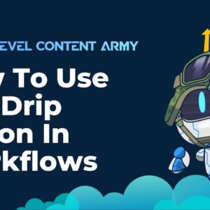 How To Use The Drip Action In Workflows