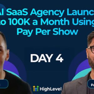 AI SaaS Agency Launch to 100k a month using Pay Per Show - Day 4