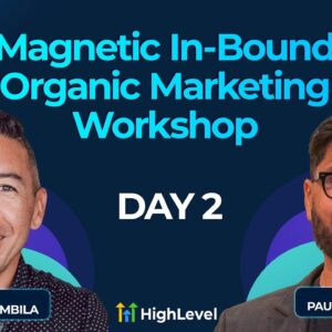 Magnetic In-Bound Organic Marketing Workshop - Day 2