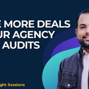 Close More Deals in Your Agency Using Audits