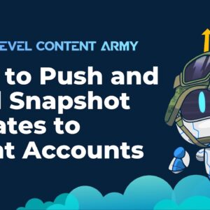 How to Push and Load Snapshot Updates to Client Accounts