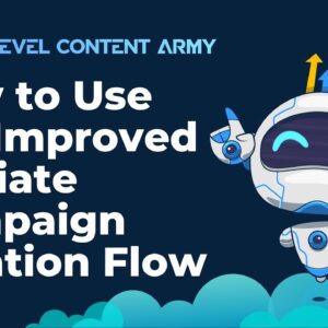 How to Use the Improved Affiliate Campaign Creation Flow