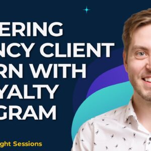 Lowering Agency Client Churn with a Loyalty Program