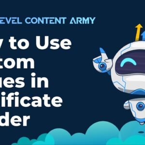 How to Use Custom Values in Certificate Builder