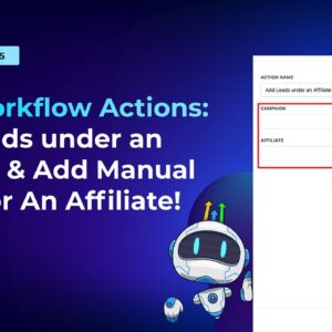 New Workflow Actions    Add Leads under an Affiliate & Add Manual Sales For An Affiliate!