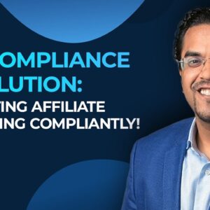 The Compliance Revolution: Navigating Affiliate Marketing Compliantly!