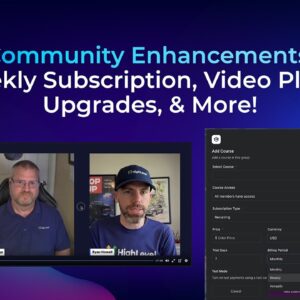 Community Enhancements    Weekly Subscription, Video Player Upgrades, & More!