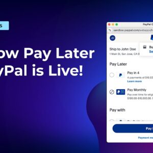 Buy Now Pay Later for PayPal is Live!