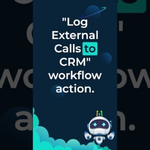 Workflows  Log External Calls to CRM Action