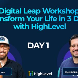 Digital Leap Workshop: Transform Your Life In 30 Days With HighLevel - Karen & JC Hite - Day 1