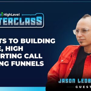 HighLevel Masterclass with Jason Ledbetter - Secrets to Building Simple Call Booking Funnels