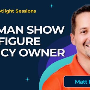 Spotlight Session - Matt Plapp - One Man Show to 8-Figure Agency Owner