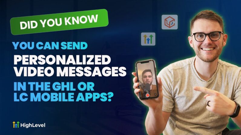 Did You Know You Can Send Personalized Video in the GHL or LC Mobile Apps?