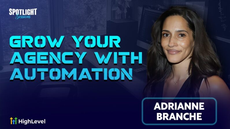 Adrianne Branche: Grow Your Agency with Sales & Marketing Automation