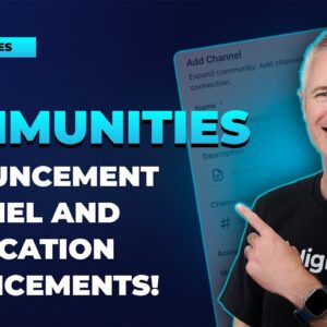 Communities -- Announcement Channel and Notification Enhancements!