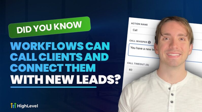 Did You Know Workflows can Call Clients and Connect Them with New Leads?