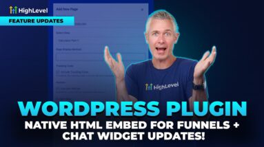 Wordpress Plugin - Native HTML Embed for Funnels + Chat Widget Updates!