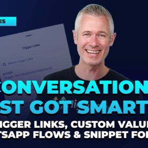 Conversations Just Got Smarter  Trigger Links, Custom Values, WhatsApp Flows & Snippet Folders