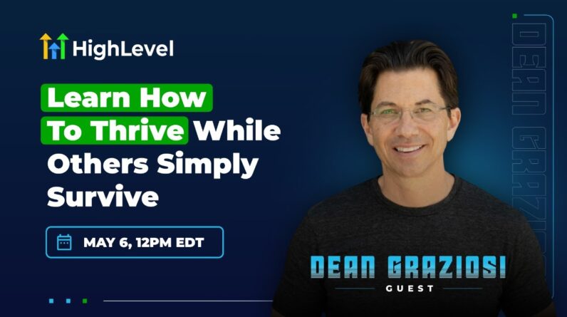 Learn How To Thrive While Others Simply Survive w/ Our Special Guest Dean Graziosi